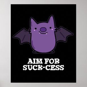 Aim For Suck-cess Funny Positive Bat Pun Poster