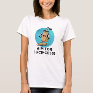 Aim For Suck-cess Funny Vacuum Cleaner Pun T-Shirt