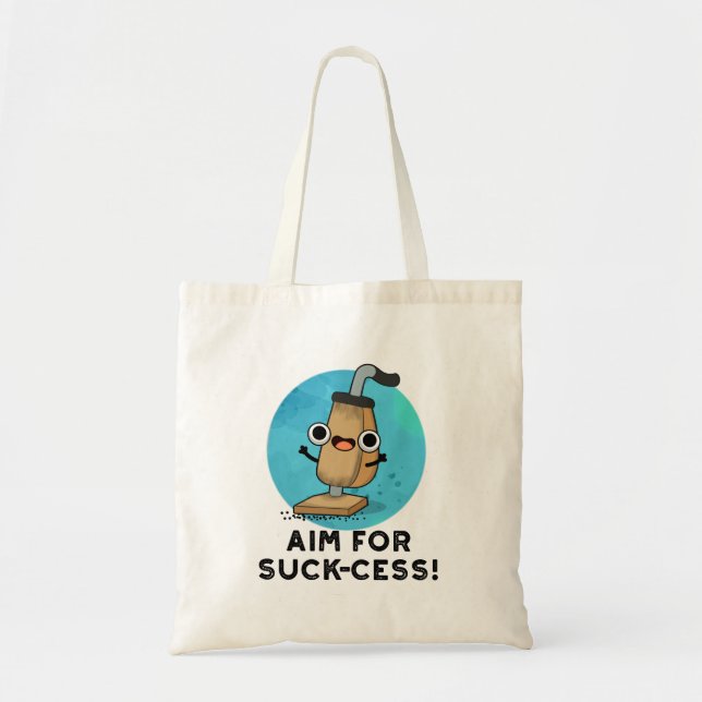 Aim For Suck-cess Funny Vacuum Cleaner Pun Tote Bag (Front)