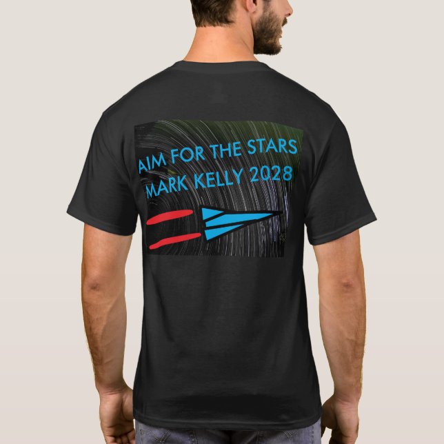 Aim for the Stars - Mark Kelly for President 2028 T-Shirt (Back)