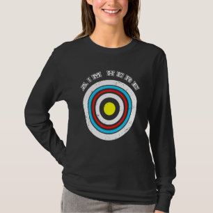 Aim Here Darts Players Bullseye Target Shooting Cl T-Shirt