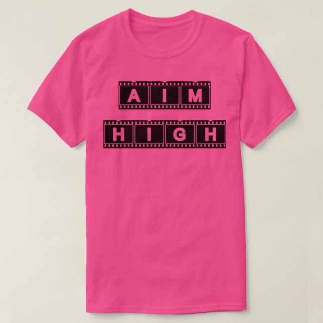 Aim high 4 T-Shirt (Design Front)