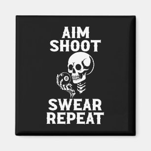 Aim Shoot Swear Repeat 8 Ball Billiard Pool Player Magnet