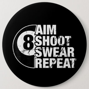 aim shoot swear repeat 8 ball pool billiards playe 6 cm round badge