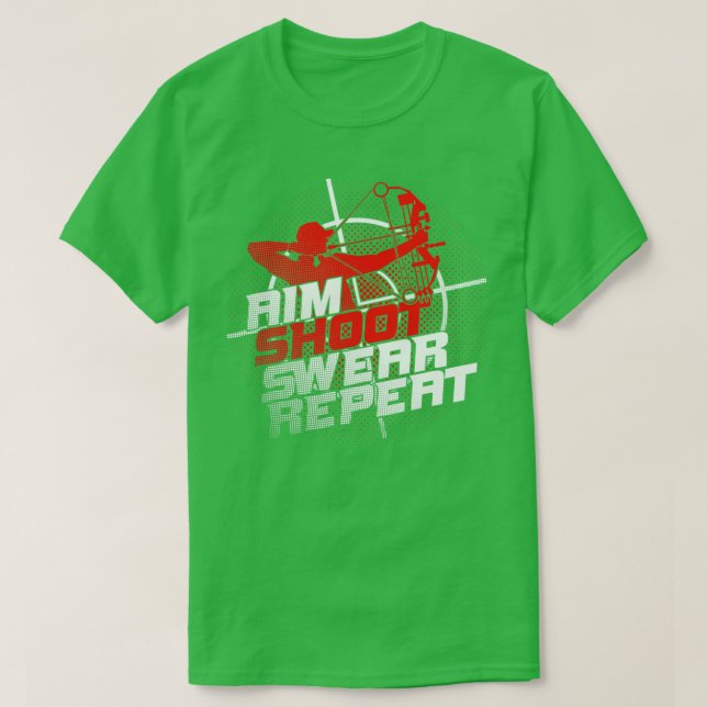 Aim Shoot Swear Repeat Archery Archer Gift  T-Shirt (Design Front)