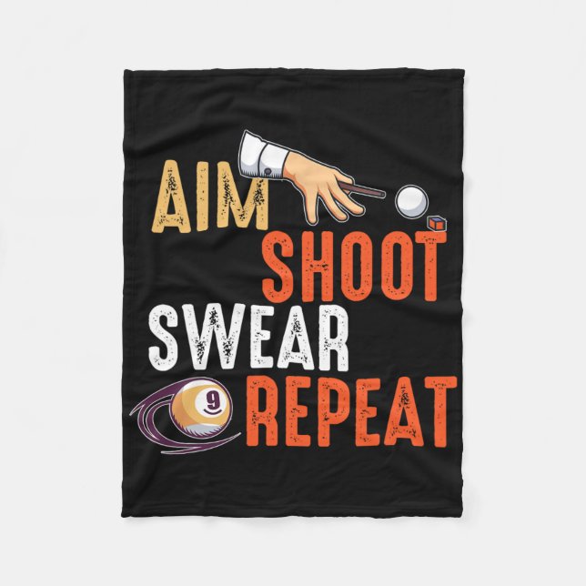 Aim Shoot Swear Repeat Billards And Pool  Fleece Blanket (Front)