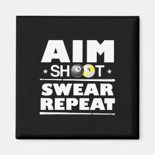 Aim Shoot Swear Repeat Billiards Funny Pool Billia Magnet