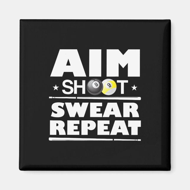 Aim Shoot Swear Repeat Billiards Funny Pool Billia Magnet (Front)