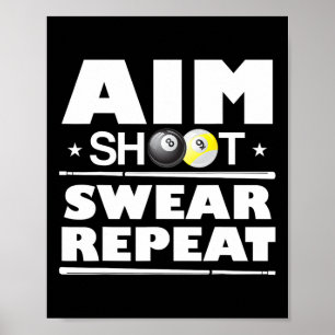 Aim Shoot Swear Repeat Billiards Funny Pool Billia Poster