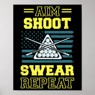 Aim Shoot Swear Repeat Billiards Pool Table Americ Poster