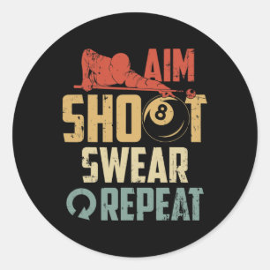 Aim Shoot Swear Repeat  Classic Round Sticker
