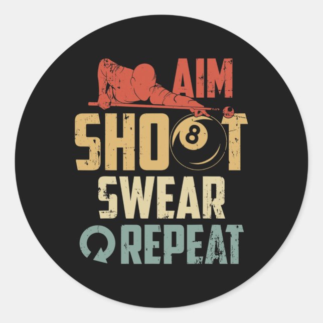 Aim Shoot Swear Repeat  Classic Round Sticker (Front)