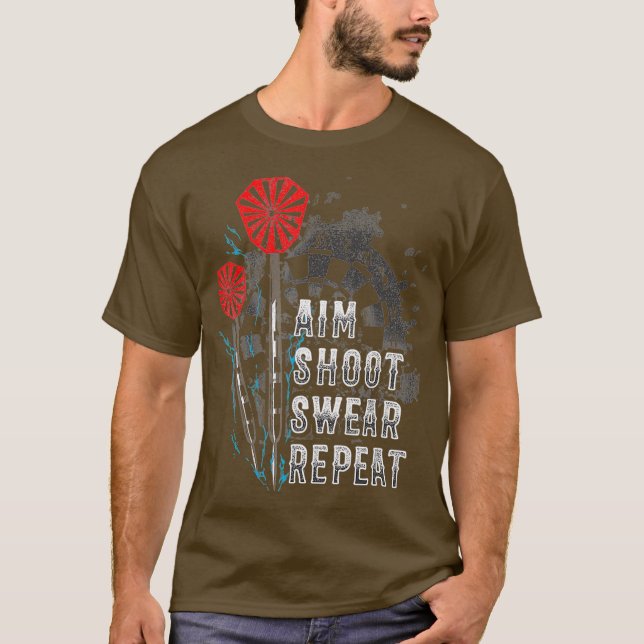 Aim Shoot Swear Repeat Dart Gift Idea funny T-Shirt (Front)