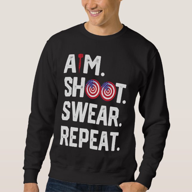 Aim Shoot Swear Repeat Dartboard Target Bullseye   Sweatshirt (Front)