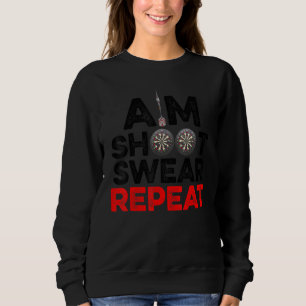 Aim Shoot Swear Repeat Darts Dart Player Bullseye  Sweatshirt
