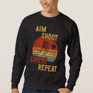 Aim Shoot Swear Repeat Darts Sweatshirt