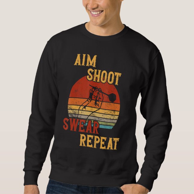 Aim Shoot Swear Repeat Darts Sweatshirt (Front)