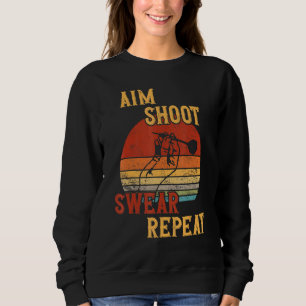 Aim Shoot Swear Repeat Darts Sweatshirt
