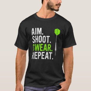 Aim Shoot Swear Repeat Darts T-Shirt