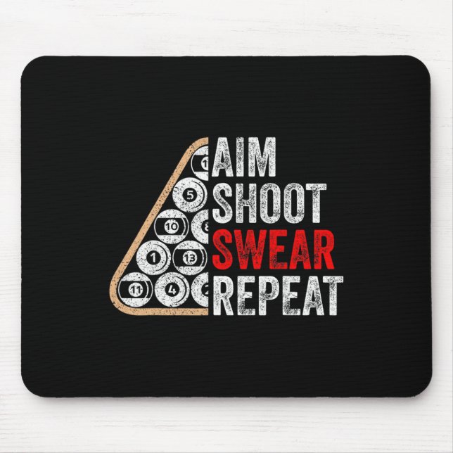 Aim Shoot Swear Repeat Funny Billiards Pool Player Mouse Pad (Front)