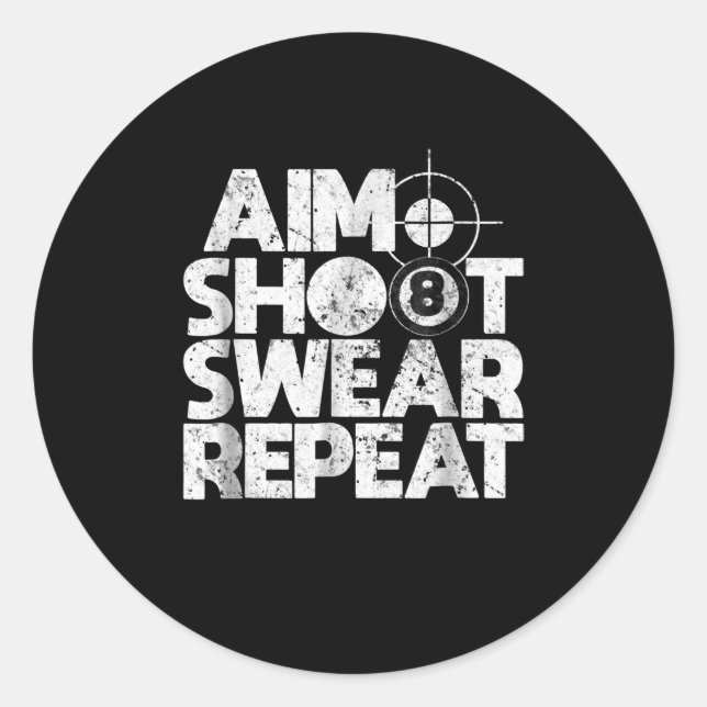 Aim Shoot Swear Repeat Funny Pool Billiards 8 Ball Classic Round Sticker (Front)