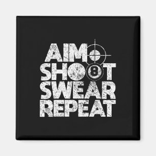Aim Shoot Swear Repeat Funny Pool Billiards 8 Ball Magnet