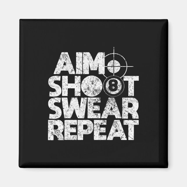 Aim Shoot Swear Repeat Funny Pool Billiards 8 Ball Magnet (Front)