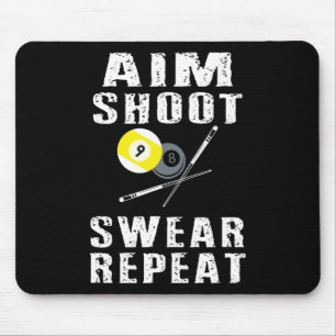Aim Shoot Swear Repeat Funny Pool Billiards 8 Ball Mouse Pad