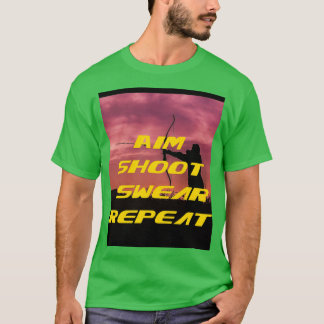 Aim Shoot Swear Repeat Graphic 1 T-Shirt