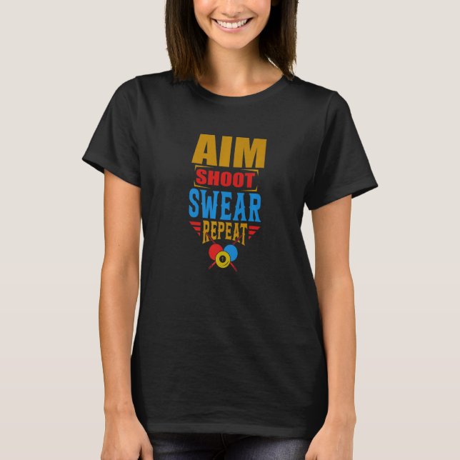 Aim Shoot Swear Repeat Pool Billiard Snooker Chalk T-Shirt (Front)