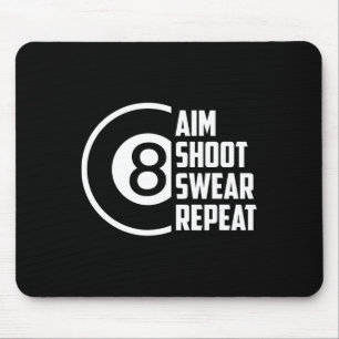 Aim Shoot Swear Repeat Snooker Pool Billiards Play Mouse Pad