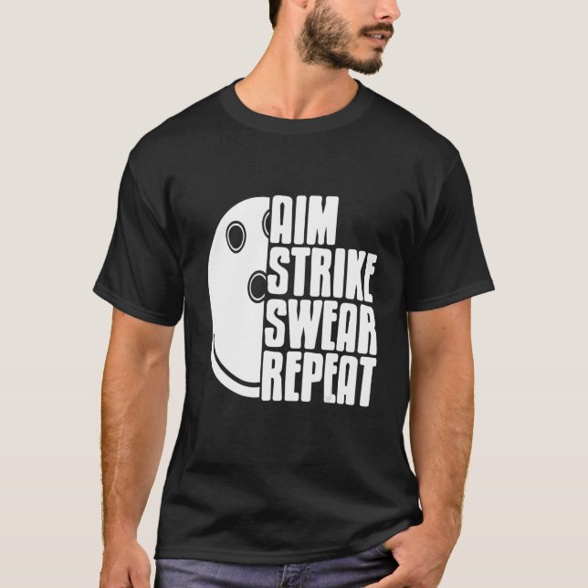 Aim Strike Swear Repeat Awesome  Bowling Present T-Shirt (Front)