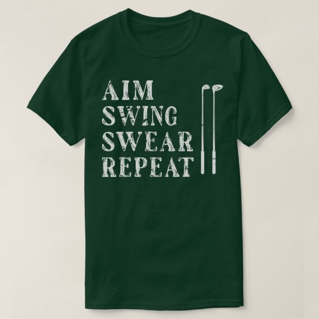 Aim Swing Repeat Golf T-Shirt (Design Front)