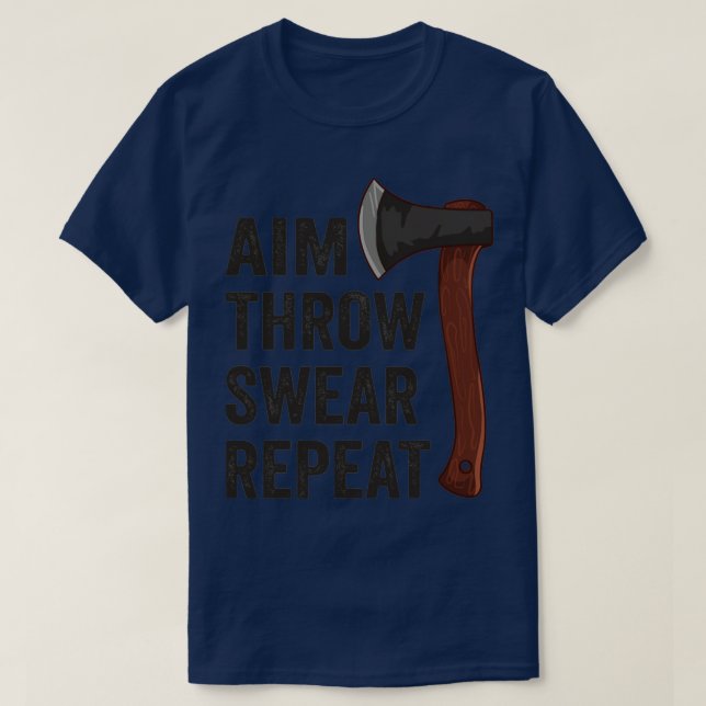 Aim Throw Swear Repeat Ax Throwing Lumberjack5 T-Shirt (Design Front)