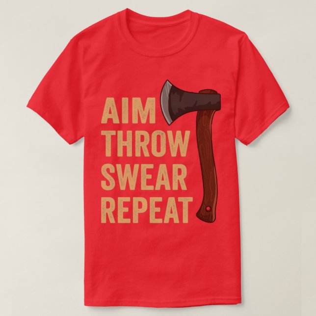 Aim Throw Swear Repeat Axe Throwing Lumberjack7 T-Shirt (Design Front)