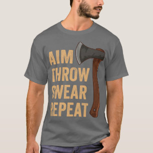 Aim Throw Swear Repeat Axe Throwing Lumberjack T-Shirt