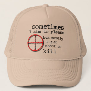 Aim To Please, Shoot To Kill Funny Hat Humour