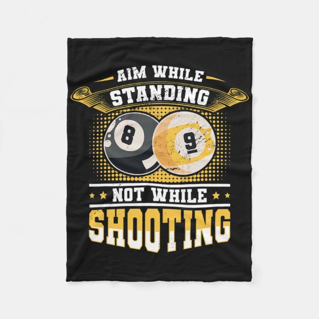 Aim While Standing Not While Shooting Billard Pool Fleece Blanket (Front)