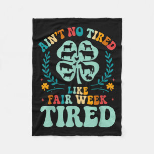 Ain't No Tired Like Fair Week Tired Groovy Far Fleece Blanket