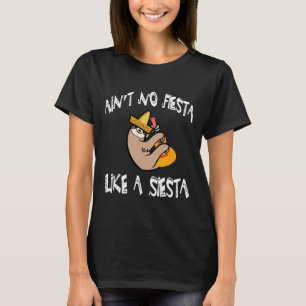 Ain No Fiesta Like A Siesta Funny Sloth Cinco De M T-Shirt