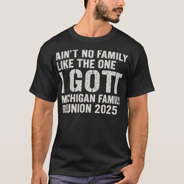 ‘Ain’t No Family Like The One I Got’ Michigan Reun T-Shirt (Front)