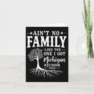 Ain’t No Family Like The One I Got Michigan Reunio Card