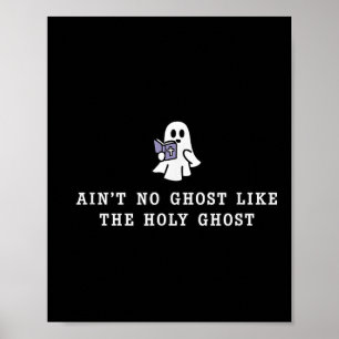Ain’t No Ghost Like The Holy Ghost Gospel Hallowee Poster