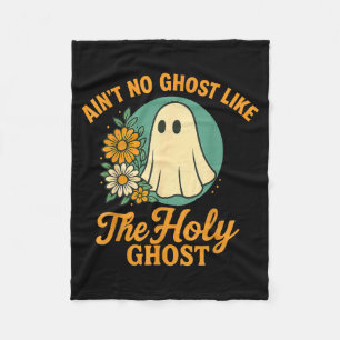 Ain’t No Ghost Like The Holy Ghosts Christian Cute Fleece Blanket