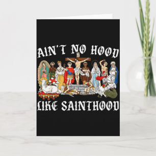 Ain’t No Hood Like Sainthood Catholic Faith Christ Card