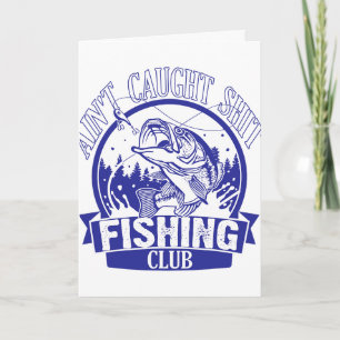 Ain't Caught Adult Language Fishing Humour Card