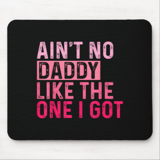 Aint Daddy Like The One Got Funny Family Reunion Mouse Pad