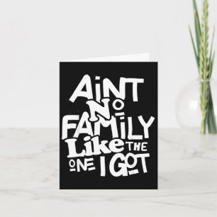 Ain't family like the one got funny family reunion card