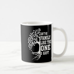 Ain't family like the one got funny family reunion coffee mug