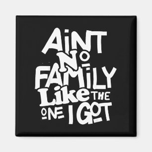 Ain't family like the one got funny family reunion magnet